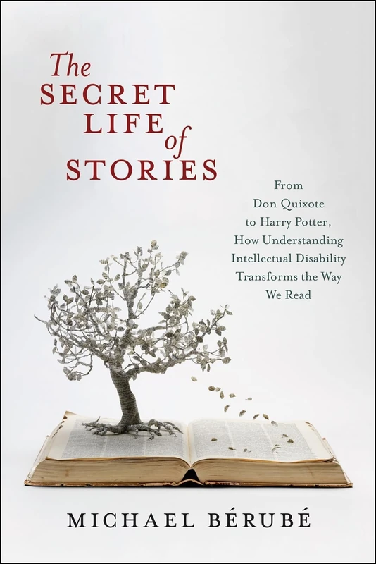 The Secret Life of Stories: From Don Quixote to Harry Potter, How Understanding Intellectual Disability Transforms the Way We Read - Image 1