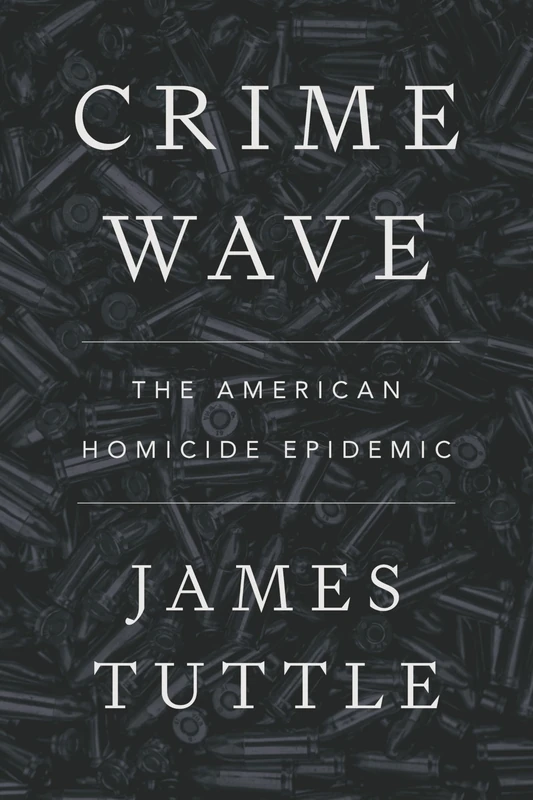 Crime Wave: The American Homicide Epidemic
