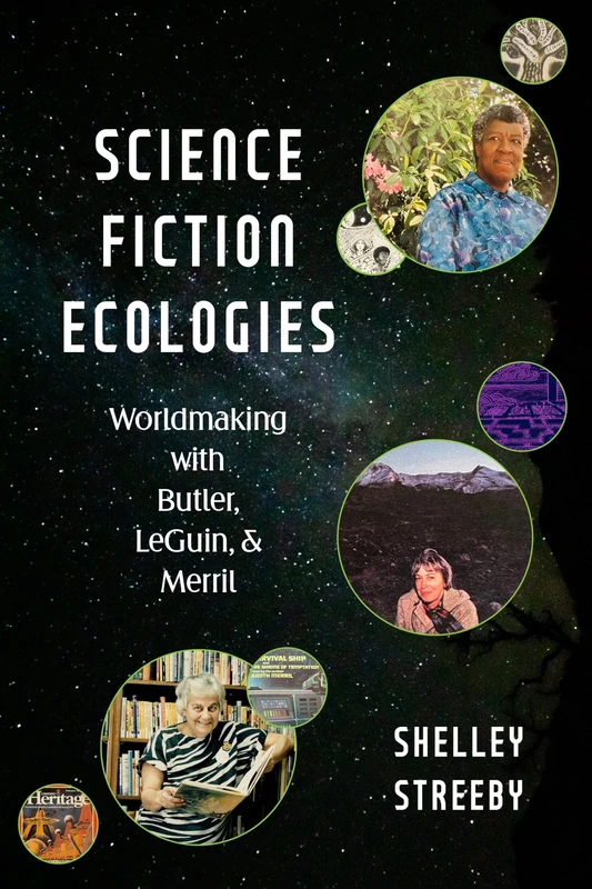 Science Fiction Ecologies: Worldmaking with Butler, LeGuin, and Merril (Postmillennial Pop)