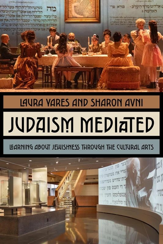 Judaism Mediated: Learning About Jewishness Through the Cultural Arts