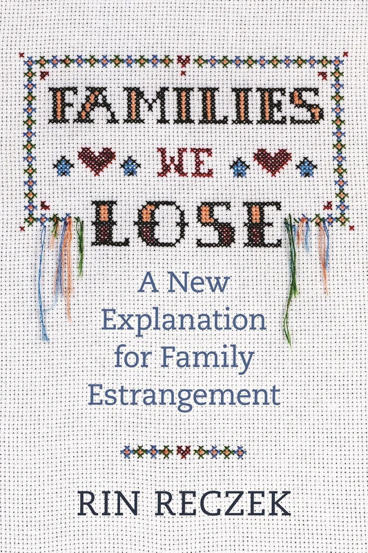 Families We Lose: A New Explanation for Family Estrangement
