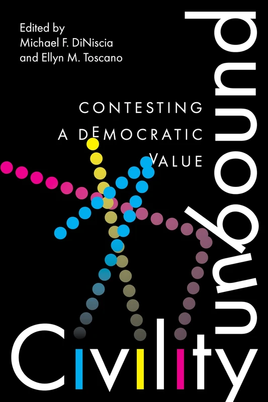 Civility Unbound: Contesting a Democratic Value