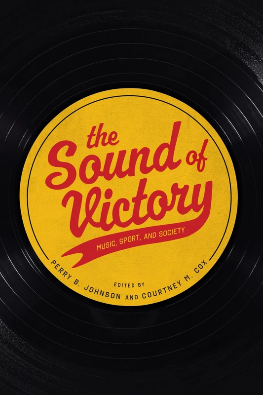 The Sound of Victory: Music, Sport, and Society - Image 1