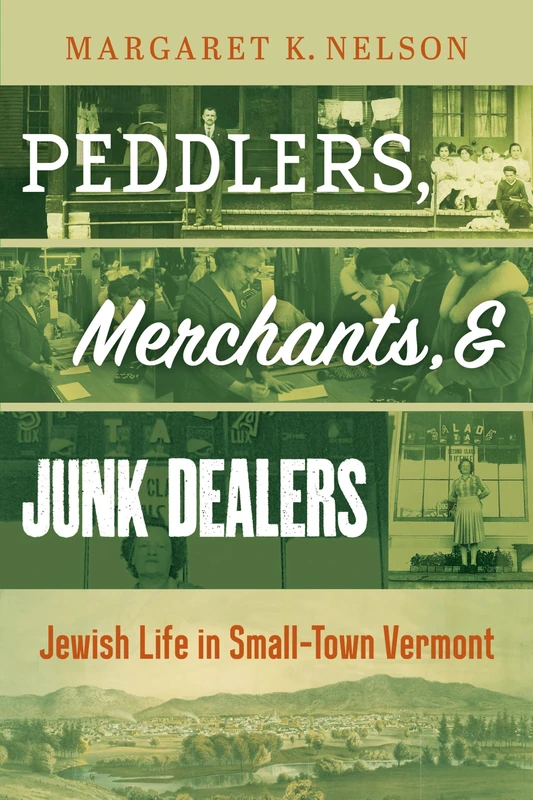Peddlers, Merchants, and Junk Dealers: Jewish Life in Small-Town Vermont