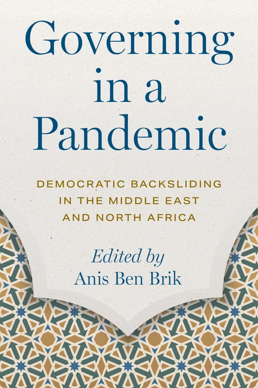 Governing in a Pandemic: Democratic Backsliding in the Middle East and North Africa