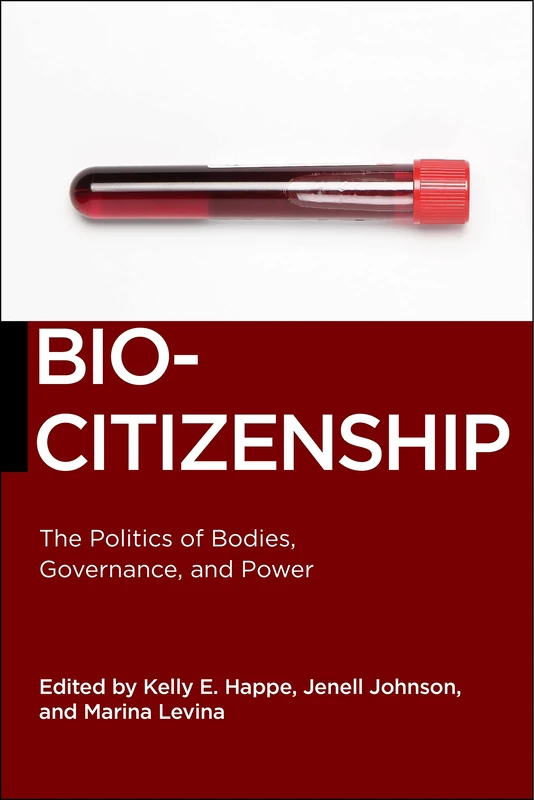 Biocitizenship: The Politics of Bodies, Governance, and Power: 19 (Biopolitics)