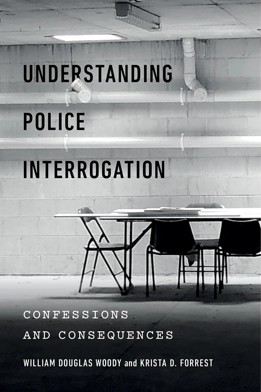 Understanding Police Interrogation: Confessions and Consequences: 4 (Psychology and Crime) - Image 1