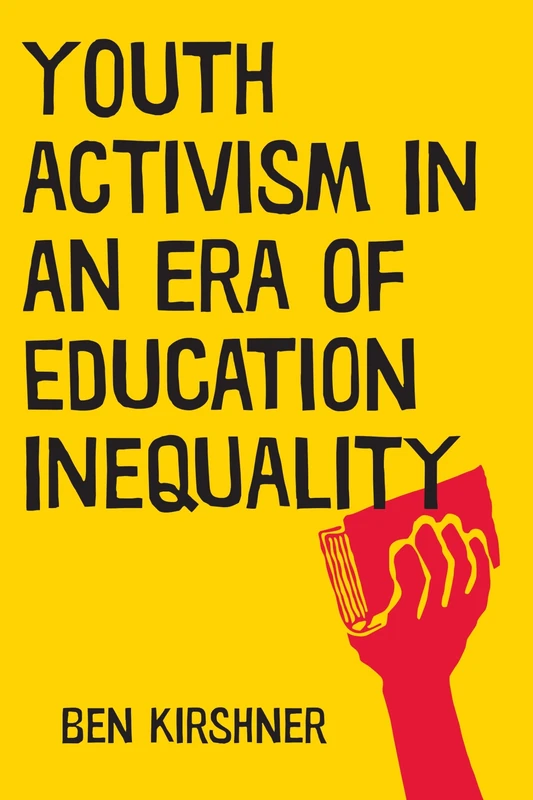 Youth Activism in an Era of Education Inequality: 2 (Qualitative Studies in Psychology)