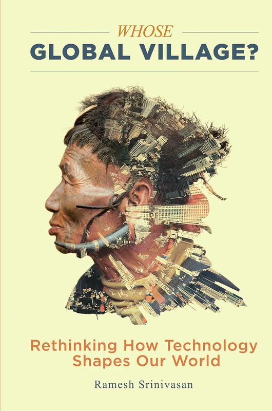 Whose Global Village?: Rethinking How Technology Shapes Our World - Image 1