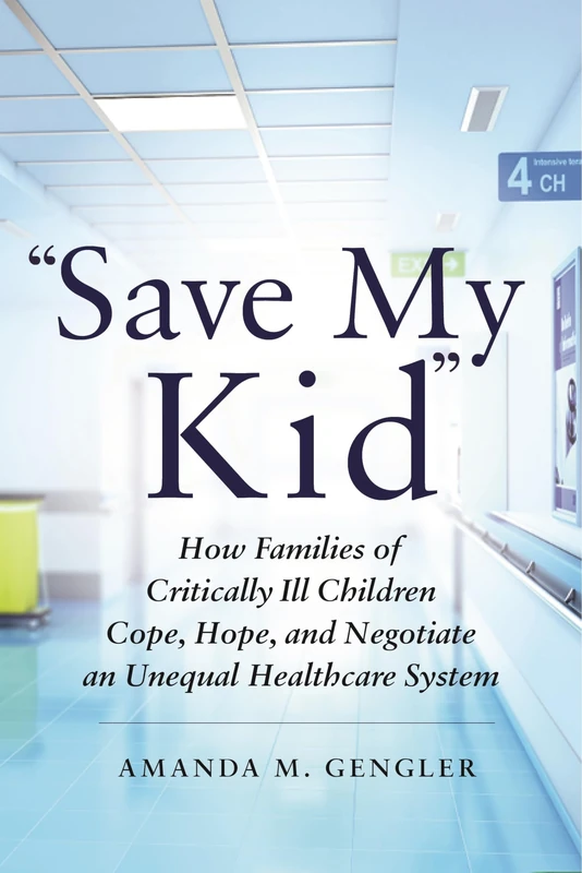 "Save My Kid": How Families of Critically Ill Children Cope, Hope, and Negotiate an Unequal Healthcare System - Image 1