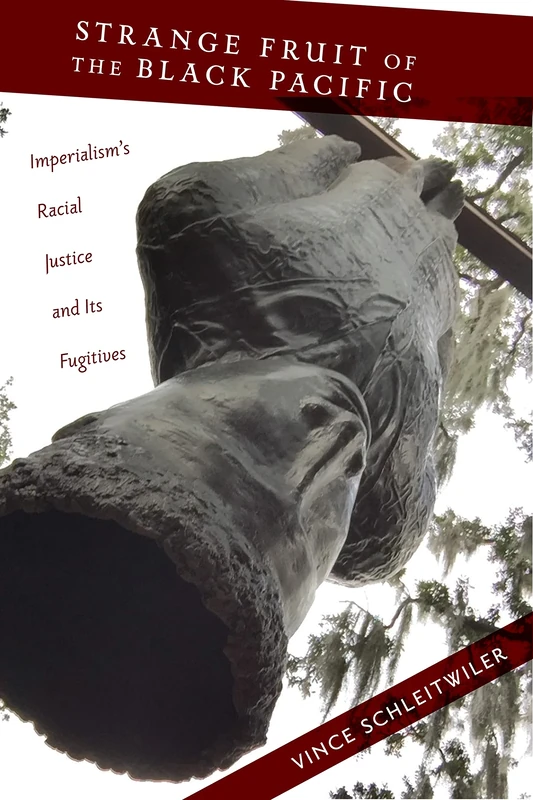 Strange Fruit of the Black Pacific: Imperialism’s Racial Justice and Its Fugitives: 3 (Nation of Nations) - Image 1