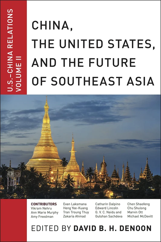 China, The United States, and the Future of Southeast Asia: U.S.-China Relations, Volume II: 2