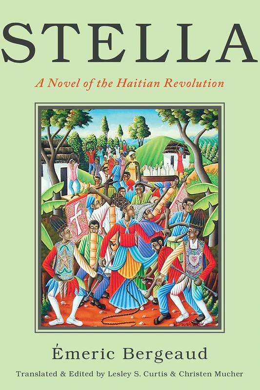 Stella: A Novel of the Haitian Revolution: 17 (America and the Long 19th Century)