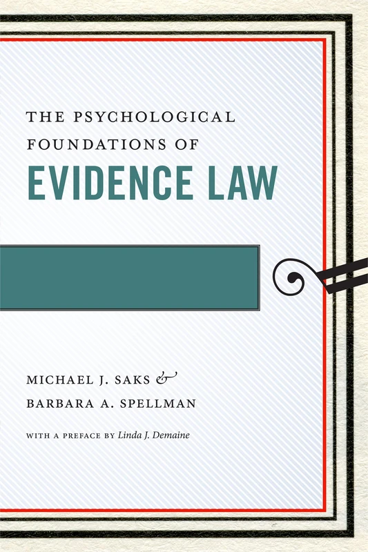 The Psychological Foundations of Evidence Law: 1 (Psychology and the Law)