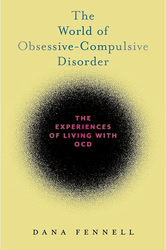 The World of Obsessive-Compulsive Disorder: The Experiences of Living with OCD