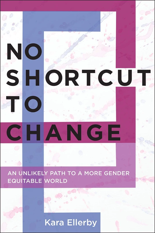 No Shortcut to Change: An Unlikely Path to a More Gender Equitable World - Image 1
