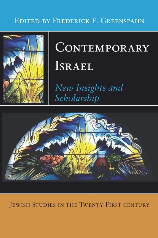 Contemporary Israel: New Insights and Scholarship: 3 (Jewish Studies in the Twenty-First Century)