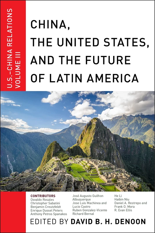 China, The United States, and the Future of Latin America: U.S.-China Relations, Volume III: 3
