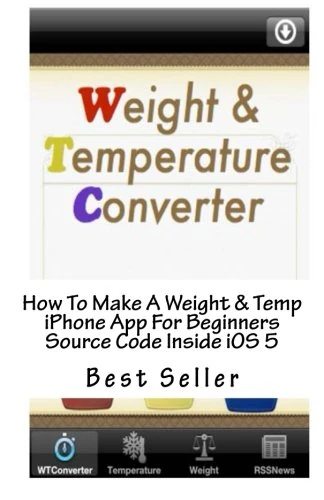 How To Make A Weight & Temp iPhone App For Beginners Source Code Inside iOS 5