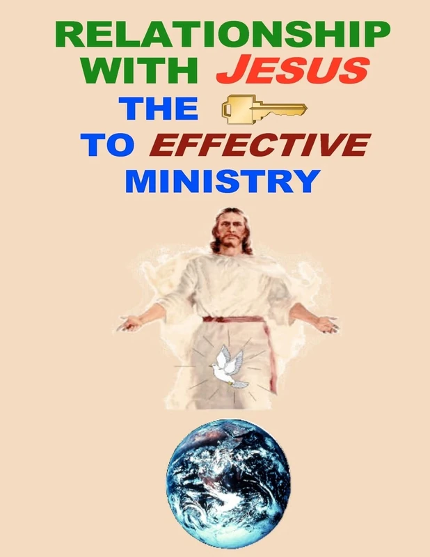 Relationship With Jesus the Key to Effective Ministry 4th Edition