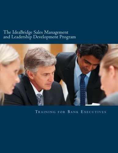 The IdeaBridge Sales Management & Leadership Development Program: Volume 1