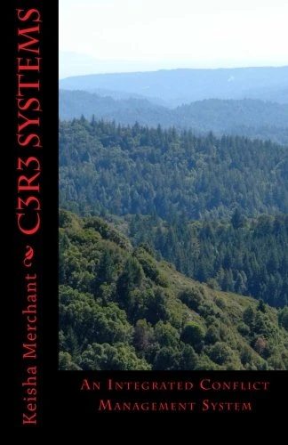 C3R3 Systems: An Integrated Conflict Management System: Volume 1