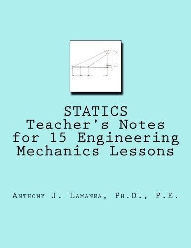 STATICS - Teacher's Notes for 15 Engineering Mechanics Lessons: Volume 1