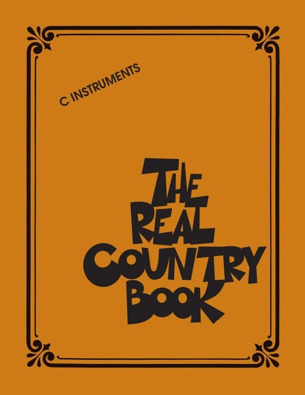 The Real Country Book – C Instruments | 275+ Classic Country Songs | Hal Leonard Fake Book with Lead Sheets and Lyrics | Essential Collection for Pianists, Guitarists, and Singers - Image 1