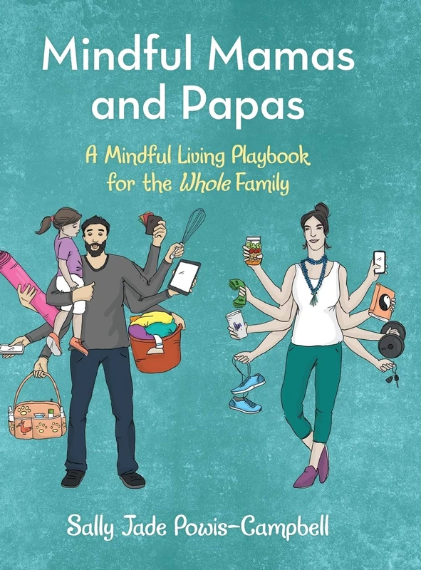 Mindful Mamas and Papas: A Mindful Living Playbook for the Whole Family - Image 1