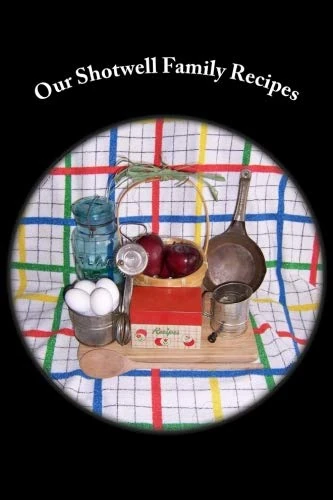 Our Shotwell Family Recipes