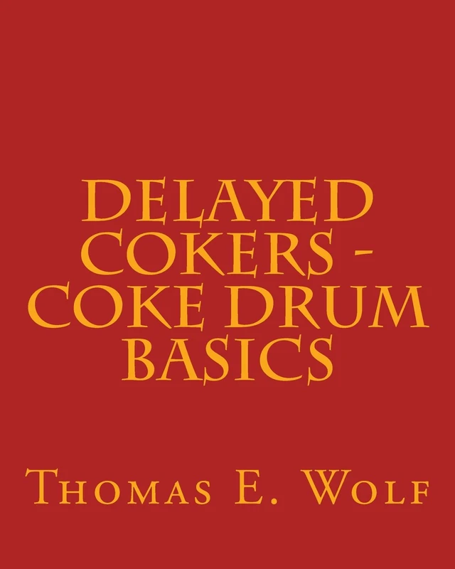 Delayed Cokers - Coke Drum Basics