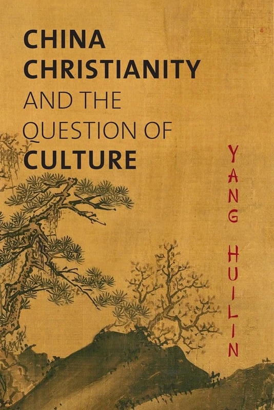 China, Christianity, and the Question of Culture (Studies in World Christianity)