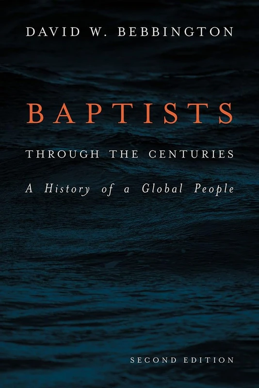 Baptists through the Centuries: A History of a Global People