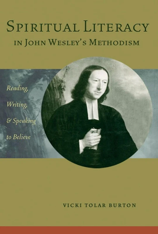 Spiritual Literacy in John Wesley's Methodism: Reading, Writing, and Speaking to Believe (Studies in Rhetoric & Religion) - Image 1