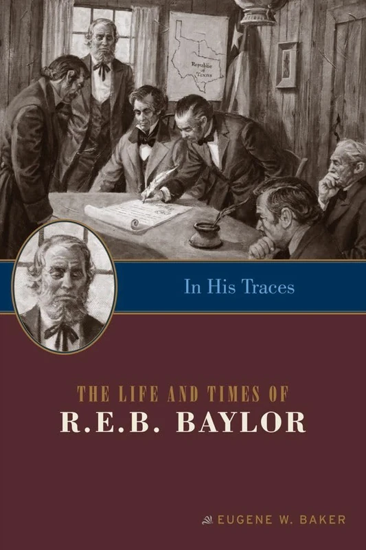In His Traces: The Life and Times of R.E.B. Baylor (Big Bear Books) - Image 1