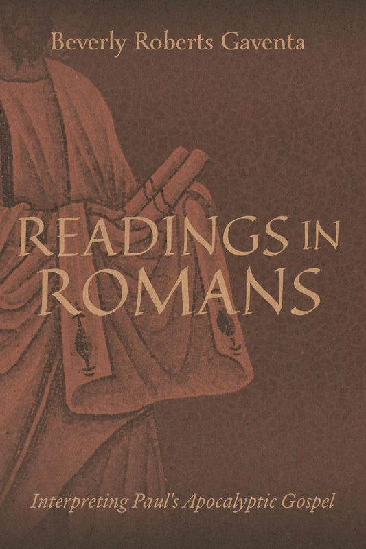 Readings in Romans: Interpreting Paul's Apocalyptic Gospel