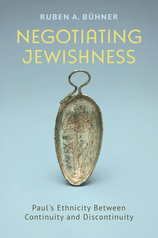 Negotiating Jewishness: Paul's Ethnicity Between Continuity and Discontinuity
