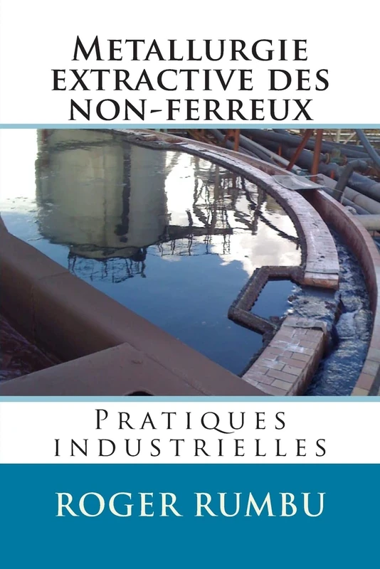 Metallurgie extractive des non-ferreux - Pratiques industrielles