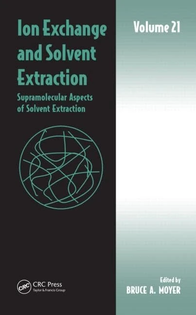 Ion Exchange and Solvent Extraction: Volume 21, Supramolecular Aspects of Solvent Extraction