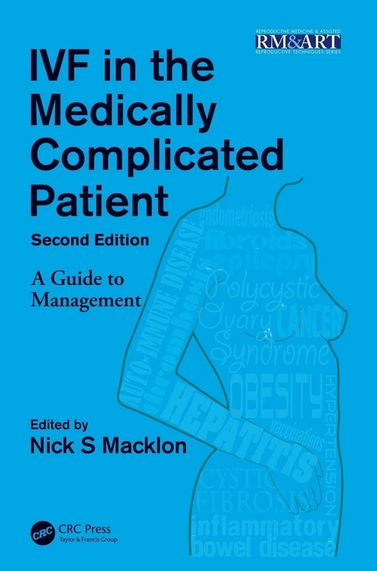 IVF in the Medically Complicated Patient: A Guide to Management (Reproductive Medicine and Assisted Reproductive Techniques Series)