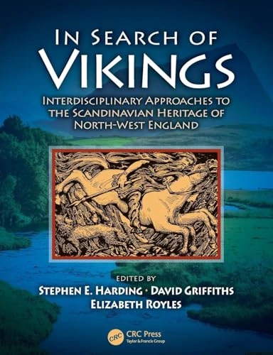 In Search of Vikings: Interdisciplinary Approaches to the Scandinavian Heritage of North-West England