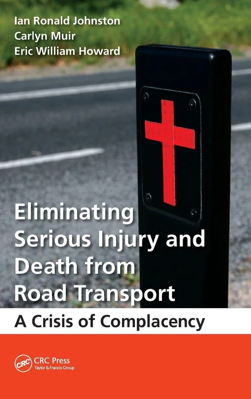 CRC Press - Eliminating Serious Injury and Death from Road Transport
