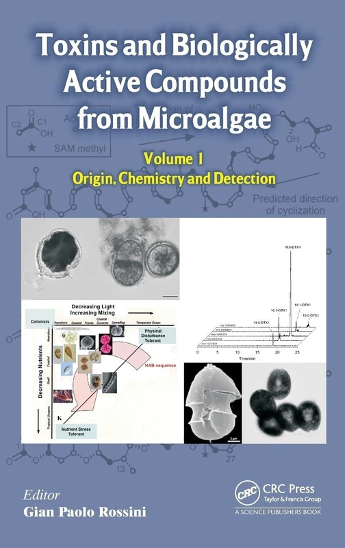 Toxins and Biologically Active Compounds from Microalgae, Volume 1: Origin, Chemistry and Detection