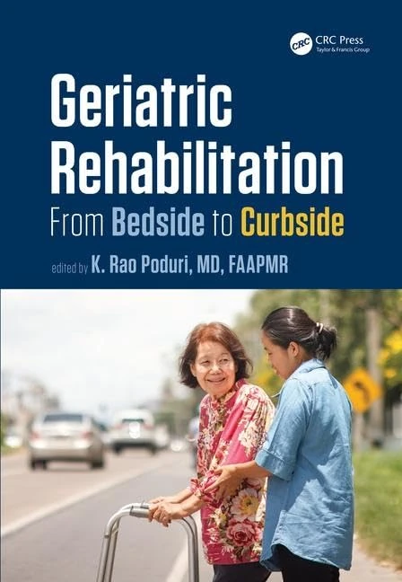 Geriatric Rehabilitation: From Bedside to Curbside (Rehabilitation Science in Practice Series)