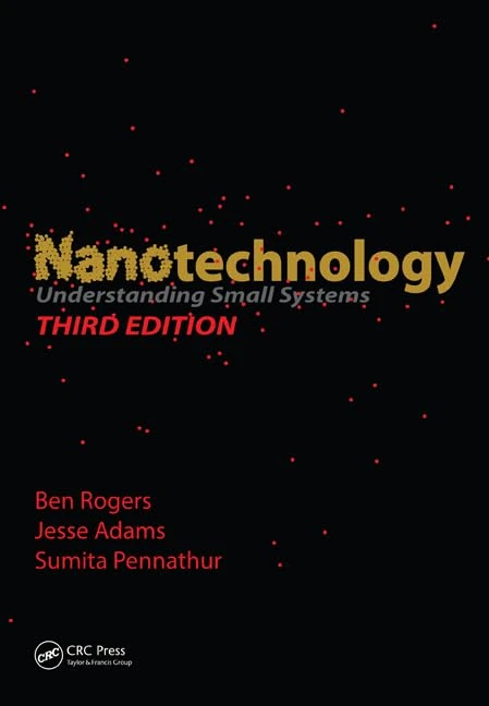 Nanotechnology: Understanding Small Systems, Third Edition (Mechanical and Aerospace Engineering Series)