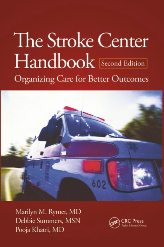 The Stroke Center Handbook: Organizing Care for Better Outcomes, Second Edition