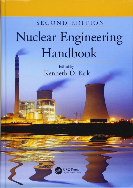 Nuclear Engineering Handbook: 60 (Mechanical and Aerospace Engineering Series)