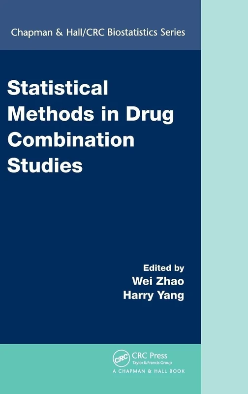 Statistical Methods in Drug Combination Studies: 69 (Chapman & Hall/CRC Biostatistics Series)