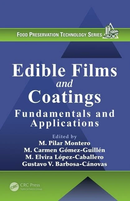 Edible Films and Coatings: Fundamentals and Applications: 14 (Food Preservation Technology)