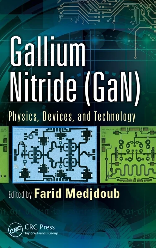 Gallium Nitride (GaN): Physics, Devices, and Technology: 47 (Devices, Circuits, and Systems)